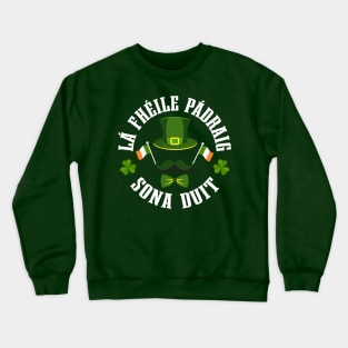 Lá Fhéile Pádraig Sona Duit Léine T-ST Patrick's Day Tees Crewneck Sweatshirt